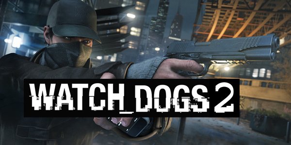 Watch Dogs 2 very likely